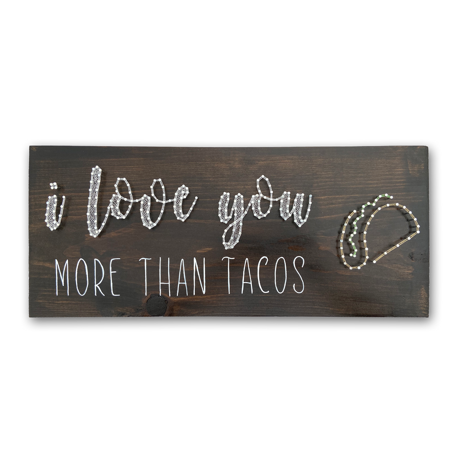 I Love You More Than Tacos